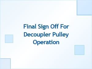 The Final Decoupler Pulley Sign-Off Checklist